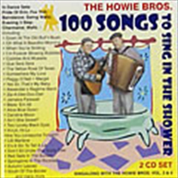 100 Songs To Sing In The Showe - Howie Brothers Cd Album