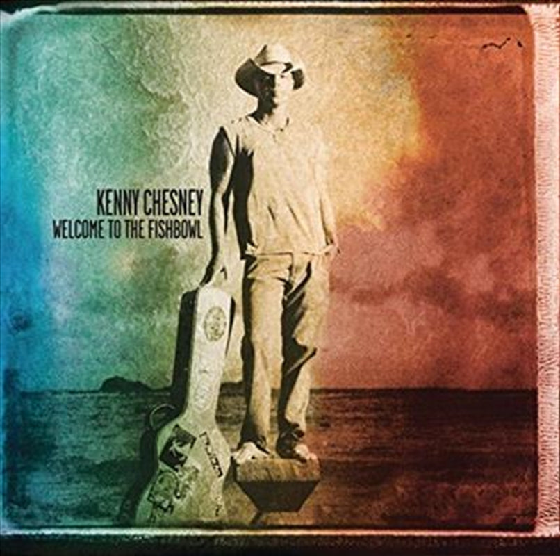 Welcome To The Fishbowl - Chesney, Kenny Cd Album