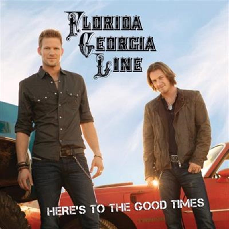 Music CDs: Heres To The Good Times: Impor - Florida Georgia Line Cd Album