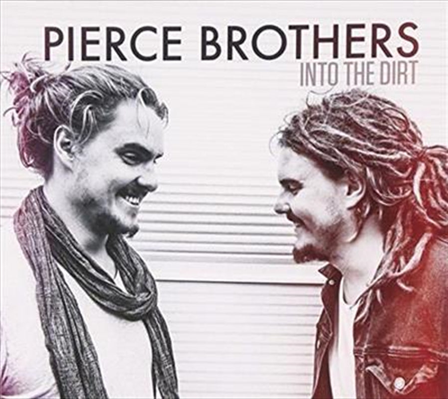 Music CDs: Into The Dirt - Pierce Brothers Cd Album