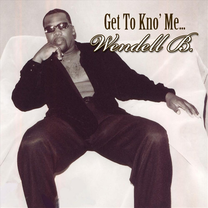 Music CDs: Get To Kno Me - Wendell B Cd Album