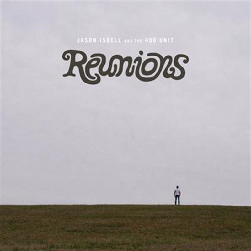 Music CDs: Reunions - Isbell, Jason And The 400 Unit Cd Album