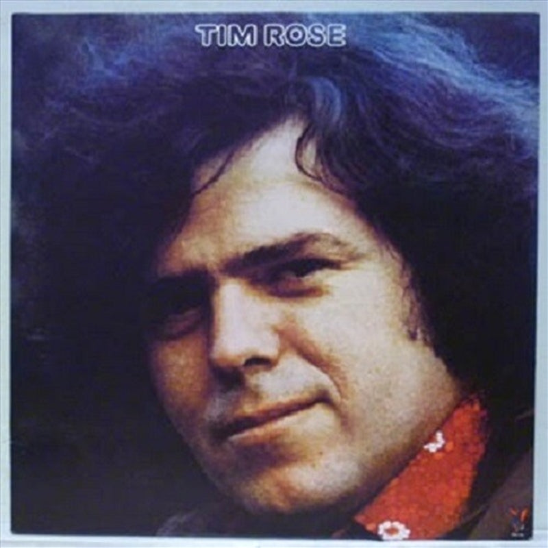 Music CDs: Tim Rose - Rose, Tim Cd Album