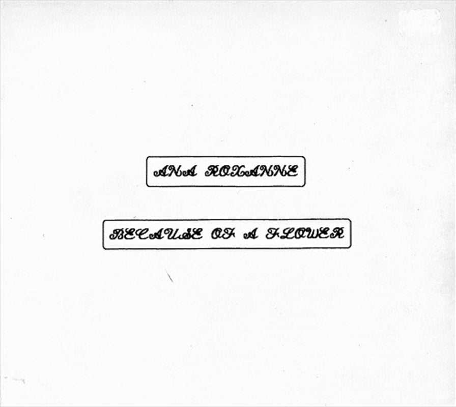 Music CDs: Because Of A Flower - Roxanne, Ana Cd Album