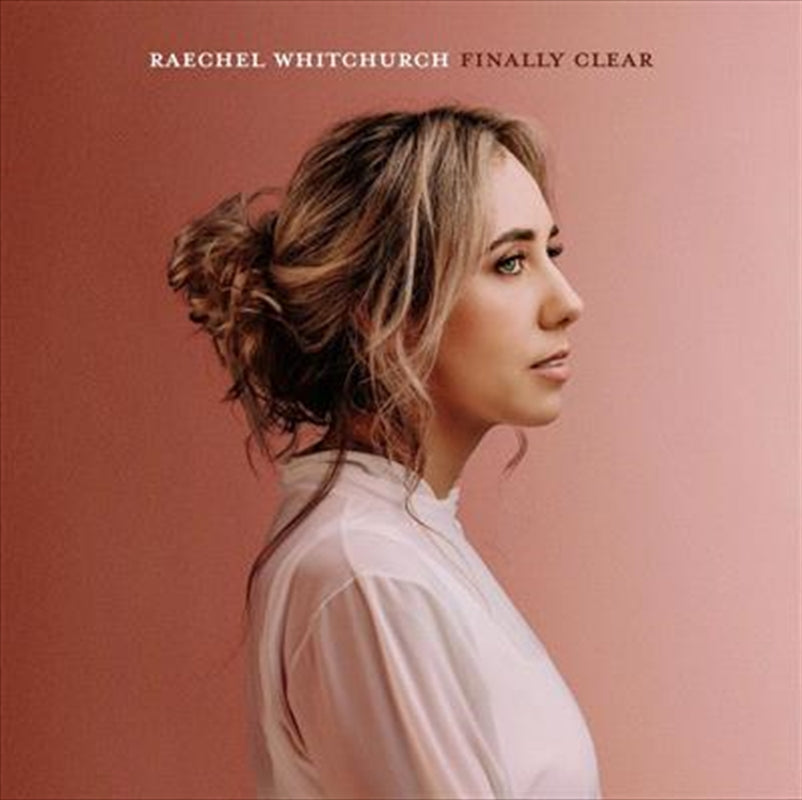 Music CDs: Finally Clear - Whitchurch, Raechel Cd Album