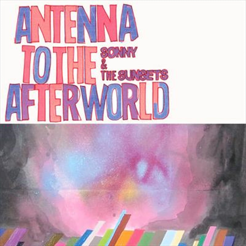 Music CDs: Antenna To The Afterworld - Sonny And The Sunsets Cd Album