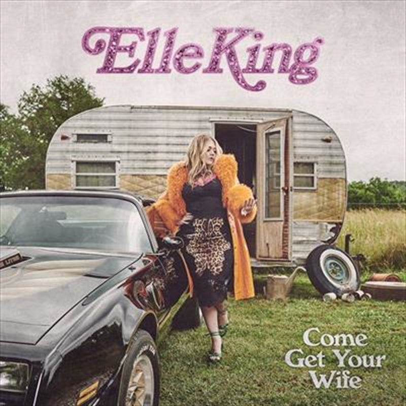 Music CDs: Come Get Your Wife - King, Elle Cd Album