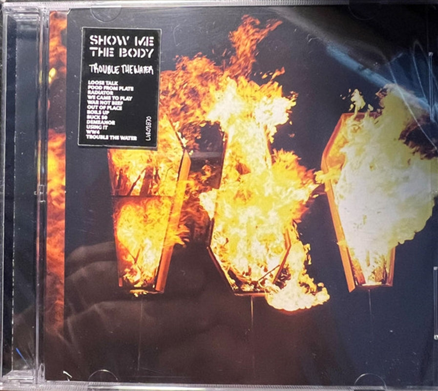 Music CDs: Trouble The Water - Show Me The Body Cd Album