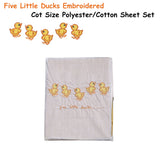 Bed Sheets: Five Little Ducks Embroidered Polyester Cotton Cot Size Sheet Set