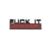 1× Fuck-It Edition Car Emblem Badge Sticker Decal Accessory