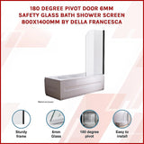 180 Degree Pivot Door 6mm Safety Glass Bath Shower Screen 800x1400mm By Della Francesca