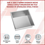 336 x 336 x 101mm Shower Niche Single Shelf Organizer No Tile Needed in Stainless Steel Finish